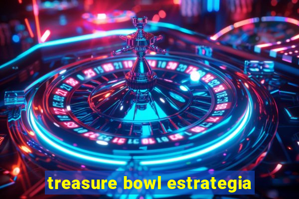 treasure bowl estrategia